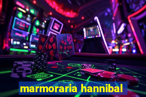 marmoraria hannibal