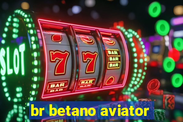 br betano aviator