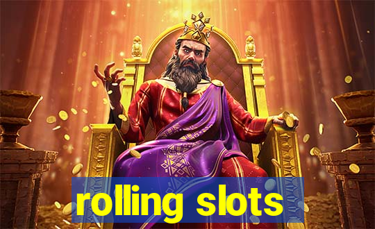 rolling slots