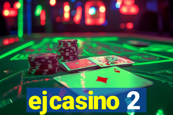 ejcasino 2