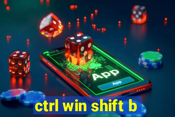 ctrl win shift b