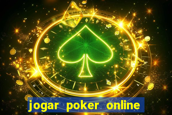 jogar poker online gratis texas holdem