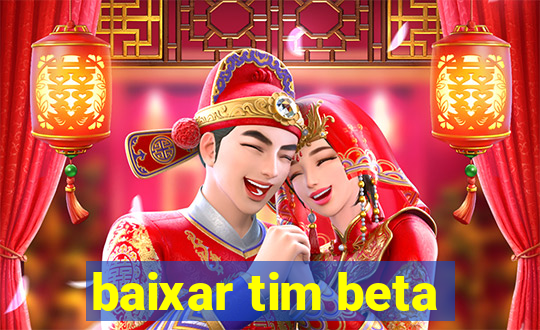 baixar tim beta