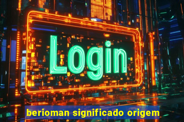 berioman significado origem