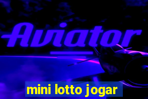 mini lotto jogar