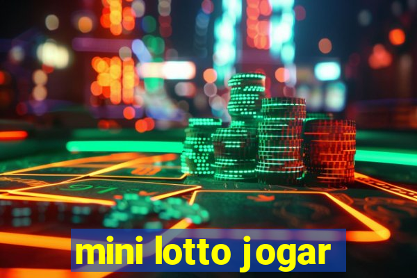 mini lotto jogar