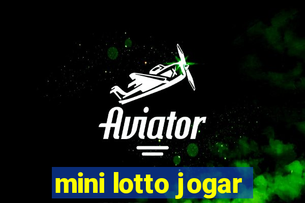 mini lotto jogar