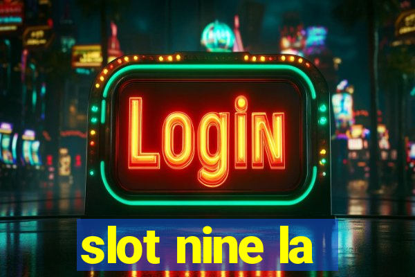 slot nine la