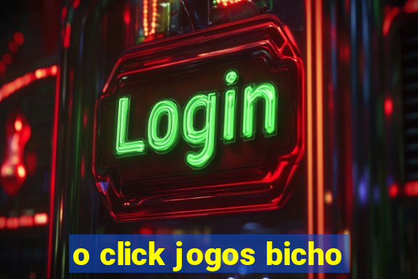 o click jogos bicho