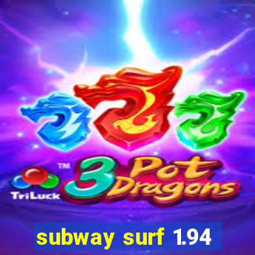 subway surf 1.94