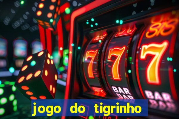 jogo do tigrinho é legalizado no brasil