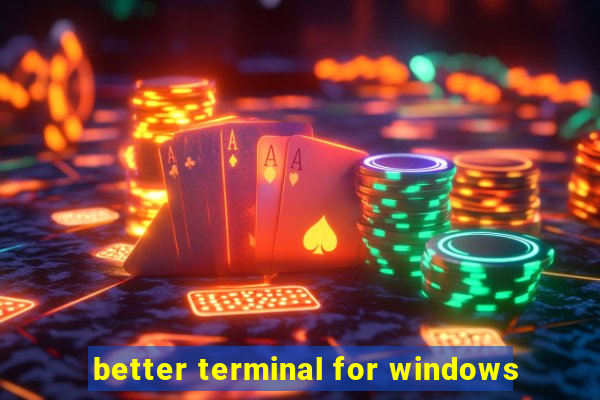 better terminal for windows