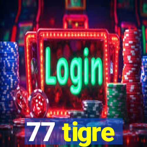 77 tigre