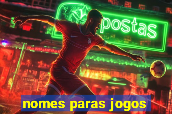 nomes paras jogos