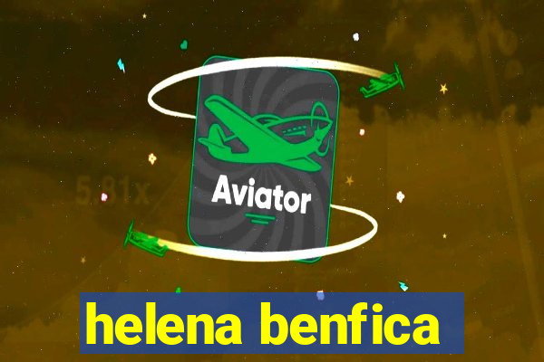 helena benfica