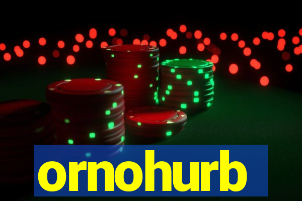 ornohurb