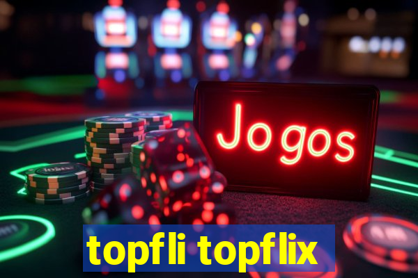 topfli topflix