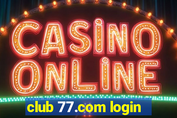 club 77.com login