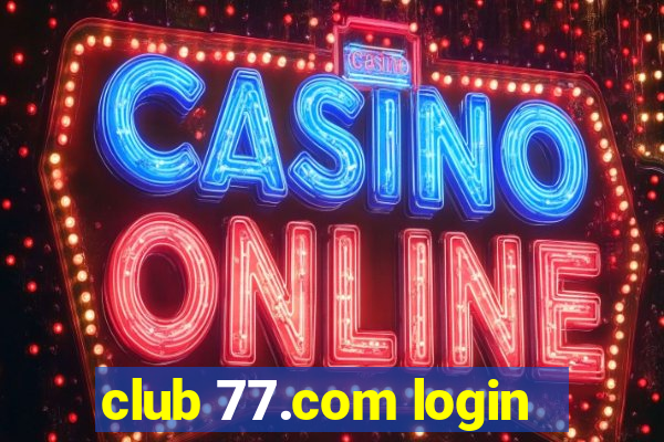 club 77.com login