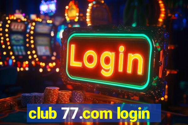 club 77.com login