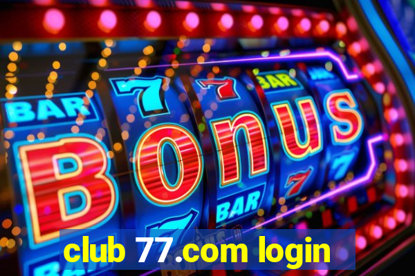 club 77.com login