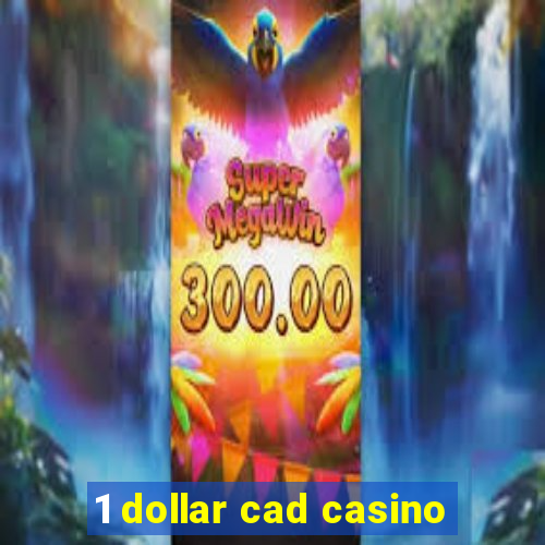 1 dollar cad casino