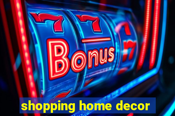 shopping home decor