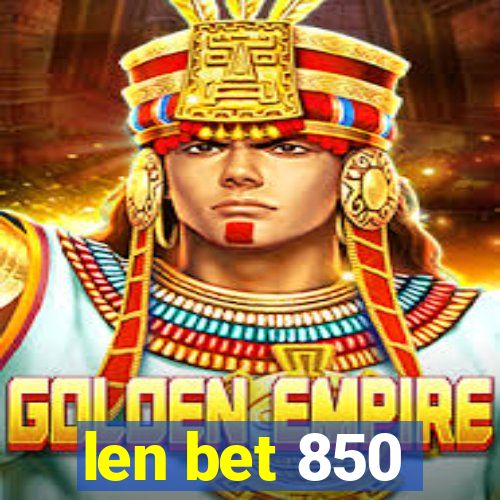 len bet 850