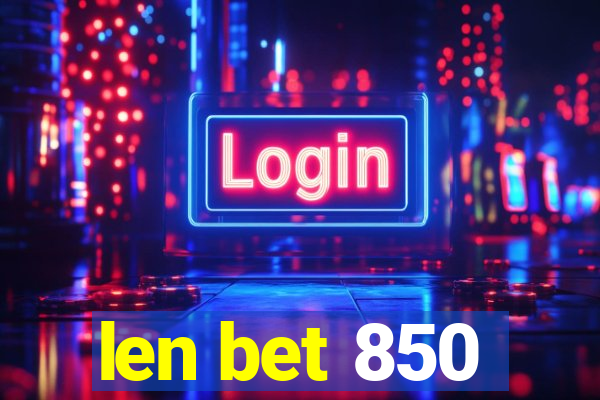 len bet 850