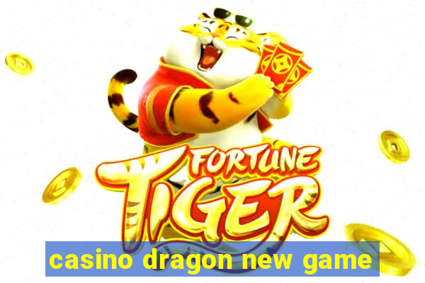 casino dragon new game