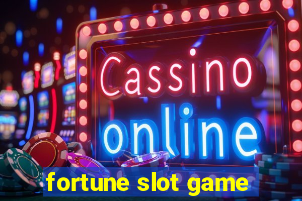 fortune slot game