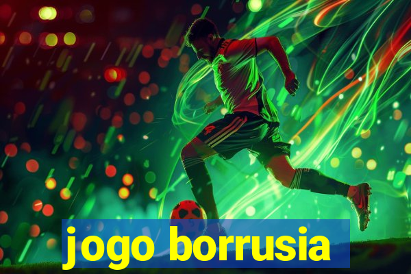 jogo borrusia