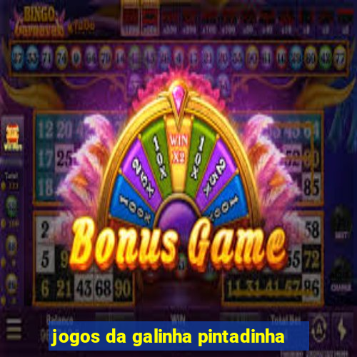 jogos da galinha pintadinha