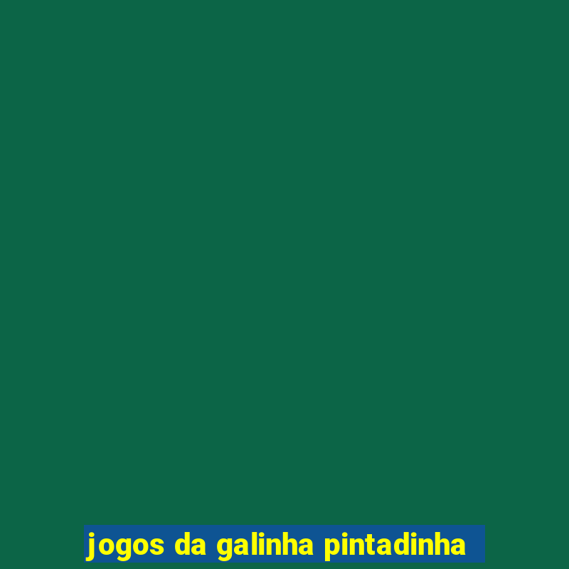 jogos da galinha pintadinha