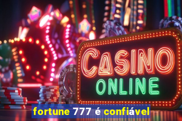 fortune 777 é confiável