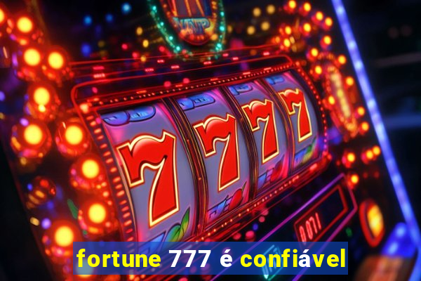 fortune 777 é confiável