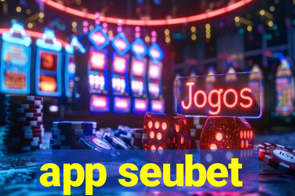 app seubet