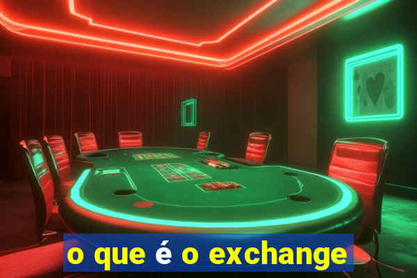 o que é o exchange