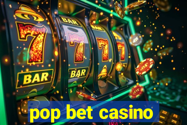 pop bet casino