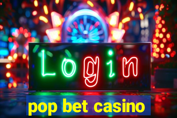 pop bet casino