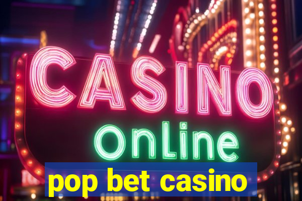 pop bet casino