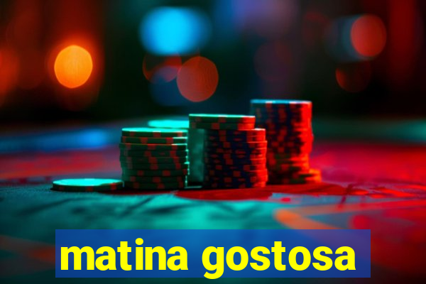 matina gostosa