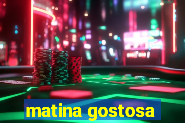 matina gostosa