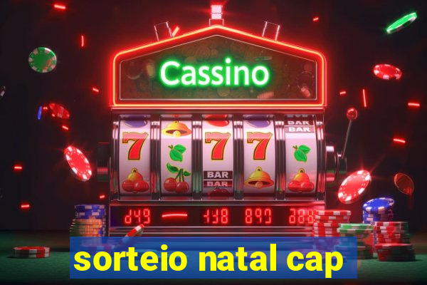 sorteio natal cap