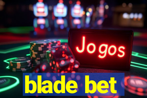 blade bet