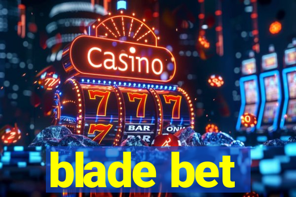 blade bet