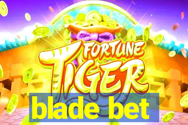 blade bet