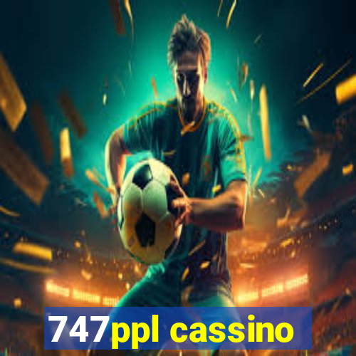 747ppl cassino