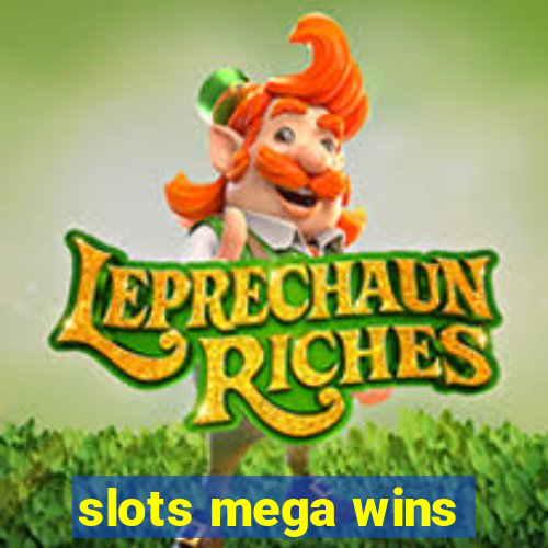 slots mega wins