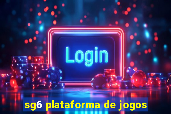 sg6 plataforma de jogos